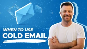 When to use Cold Email