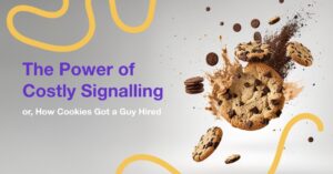 The Power of Costly Signalling (or, How Cookies Got a Guy Hired)