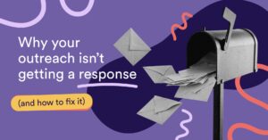 Why your outreach isn't getting a response, and how to fix it.